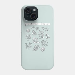 Plants are Friends Phone Case