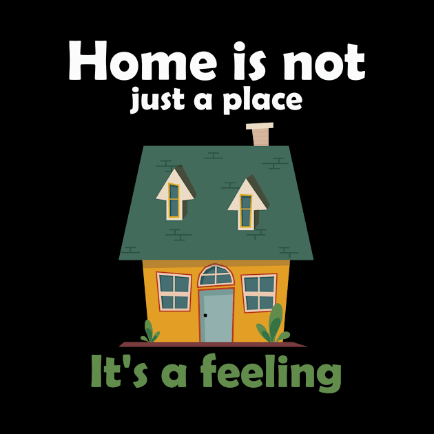 home is not just a place it is a feeling by vestiti