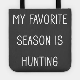 My Favorite Season is Hunting Tote