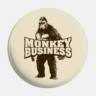 MONKEY BUSINESS Pin