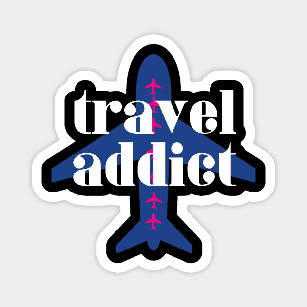 Travel addict Magnet by RTBrand
