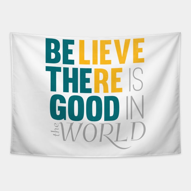 be the good in the world Tapestry by nomadearthdesign