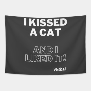 I kissed a cat and I liked it white Tapestry