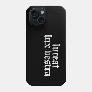 Luceat Lux Vestra - Let Your Light Shine Phone Case