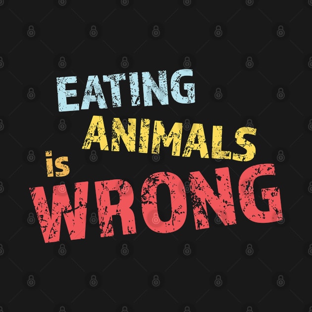 Eating animals is wrong - For vegan and vegetarian friendly by LookFrog