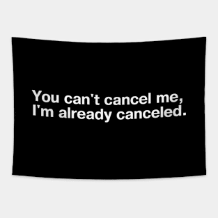 You can't cancel me, I'm already canceled. Tapestry