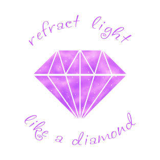 Refract Light Like a Diamond - Purple T-Shirt