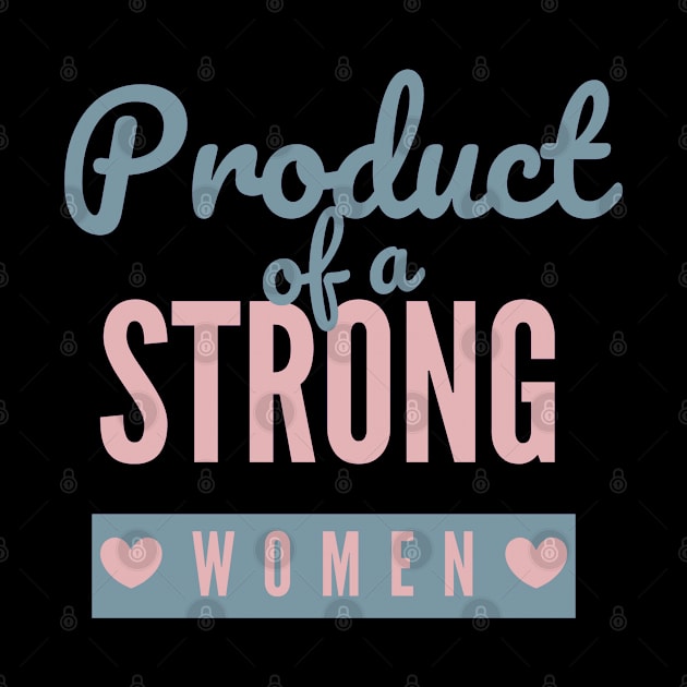 Product Of A Strong Woman Wife Husband Mom Gift by YasStore