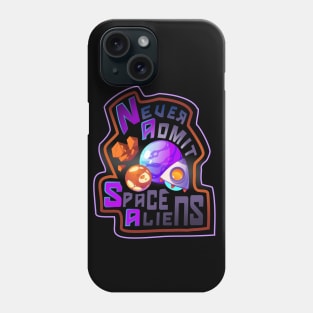 N.A.S.A - Never Admit Space Aliens! Phone Case