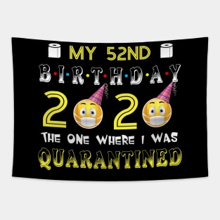 my 52nd Birthday 2020 The One Where I Was Quarantined Funny Toilet Paper Tapestry