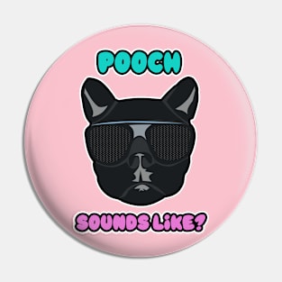 Funky Pooch Sounds Like? Pin