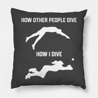 FUNNY SOFTBALL BASEBALL HOW I DIVE Pillow