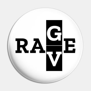 Rave / Rage Pin