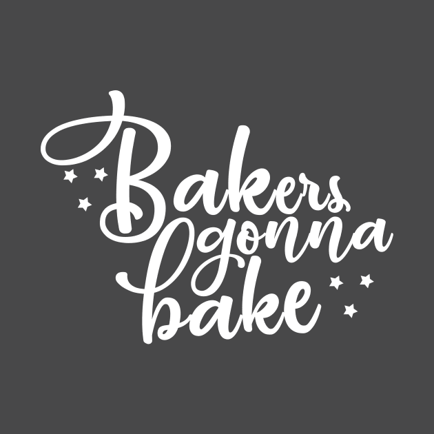 Bakers gonna bake by Korry