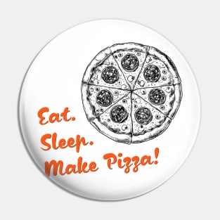 Eat Sleep Make Pizza Pin