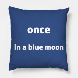 once in a blue moon Pillow