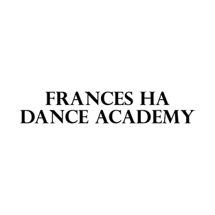 Frances Ha Dance Academy T-Shirt