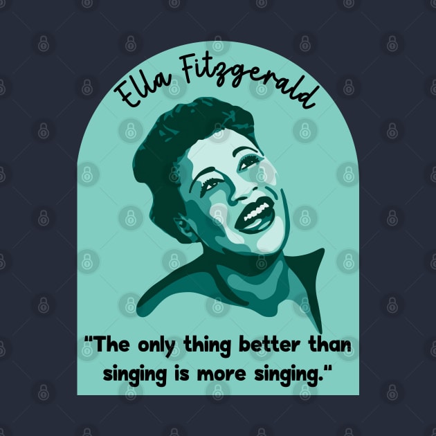 Ella Fitzgerald Portrait and Quote by Slightly Unhinged