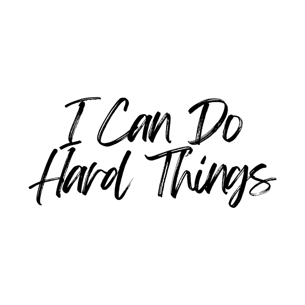 I Can Do Hard Things - Inspiring and Motivational Quotes by BloomingDiaries