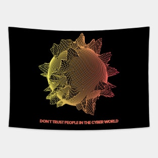 Don't trust people in the Cyber World - V.2 Tapestry