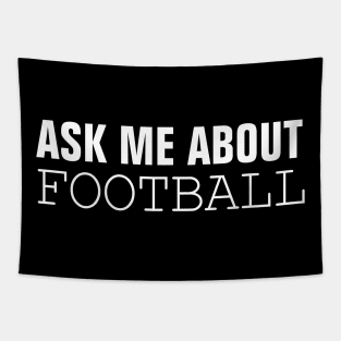 Ask Me About Football Tapestry