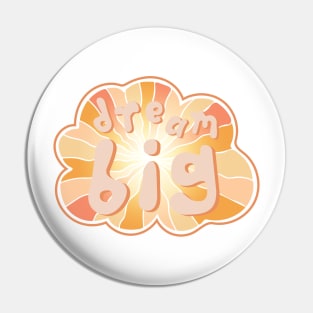 Dream big Pin