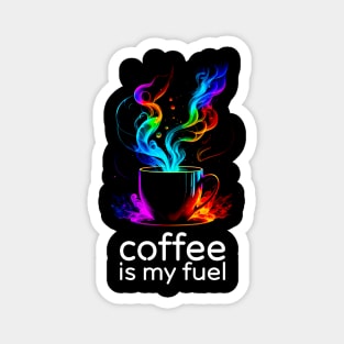 Coffee Is My Fuel Magnet