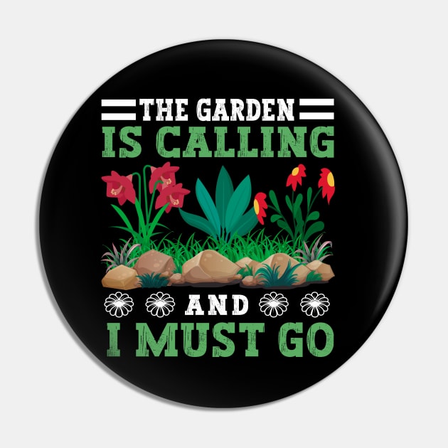 The Garden Is Calling And I Must Go Funny Gardening Pin by MetalHoneyDesigns