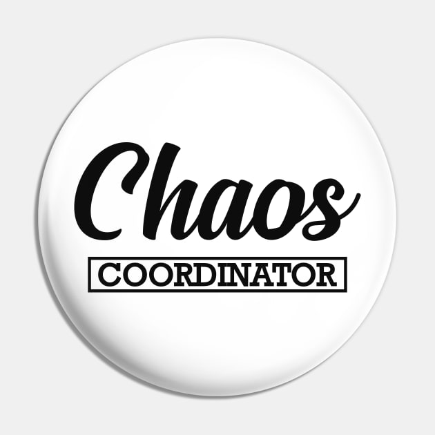 Mom / Kindergarten Teacher - Chaos Coordinator Pin by KC Happy Shop