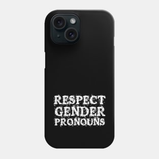 Respect Gender Pronouns Phone Case