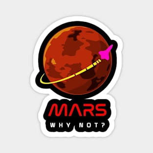 Mars - Why Not! SPACE! Magnet