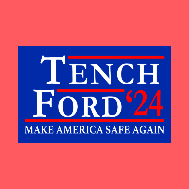 Tench Ford Make America Safe Again by Electrovista