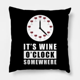 It's Wine O'Clock Somewhere Pillow