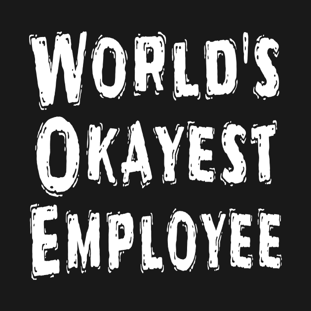 World's Okayest Employee by Happysphinx