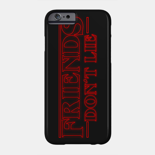 Download Friends don´t lie - Stranger Things - Phone Case | TeePublic