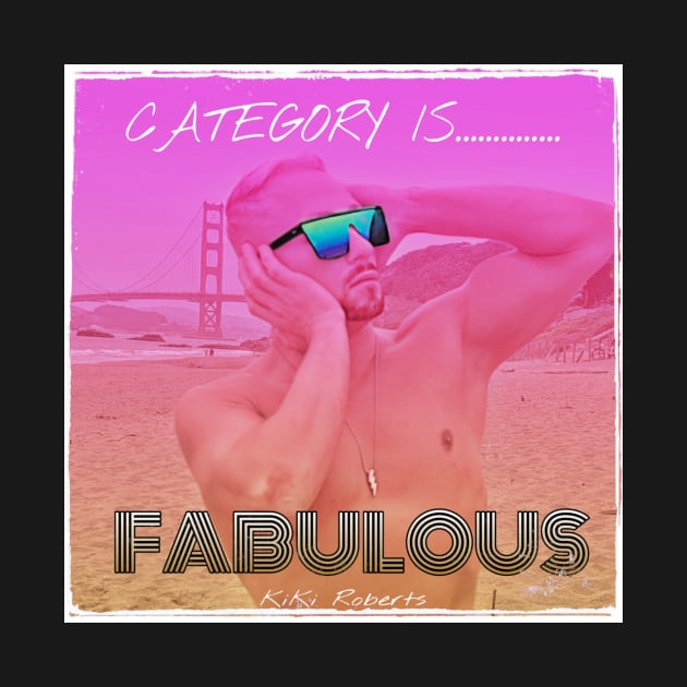 Category is by The Fabulous KiKi Roberts 