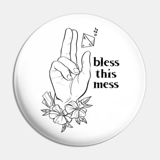 Bless This Mess - Black Pin