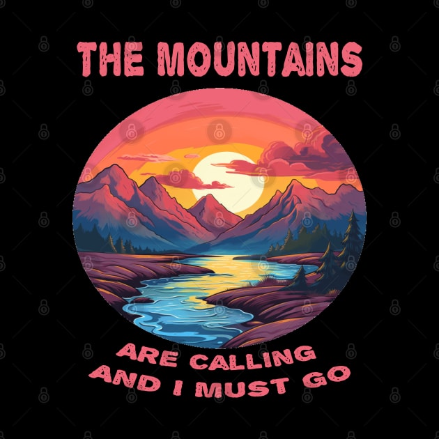 The mountains are calling and i must go by ArtfulDesign