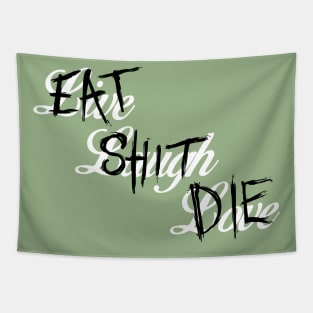 Live Laugh Love / Eat Shit Die Tapestry