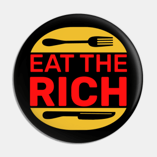 Eat the Rich Pin