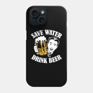 save water drink beer Phone Case