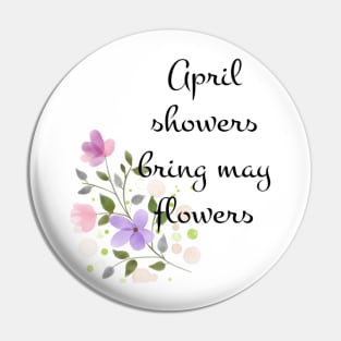 April showers bring may flowers Pin