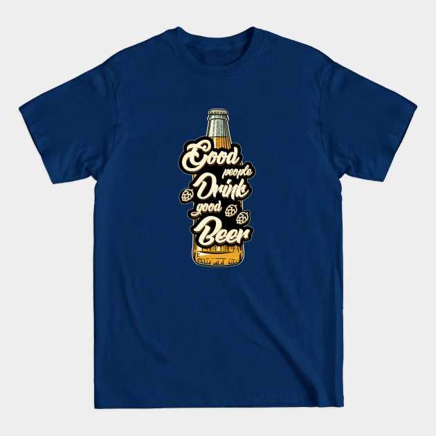 Discover Good People Drink Good Beer - Beers - T-Shirt