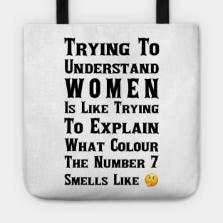 I Just Don't Get Women Tote