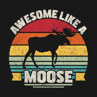 Awesome Like A Moose T-Shirt