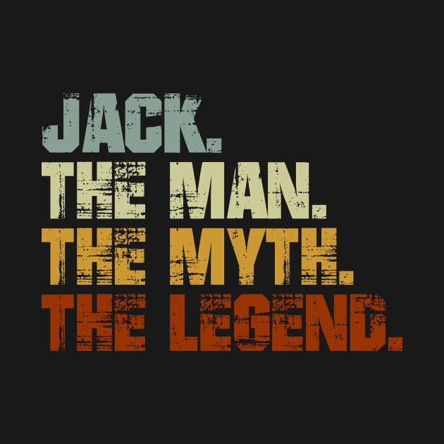 Disover Jack The Man The Myth The Legend - Jack - T-Shirt