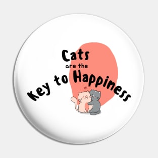 cats are the key to happiness Pin