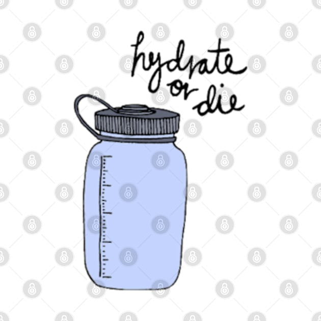 Hydrate Or Die by Biscuit25