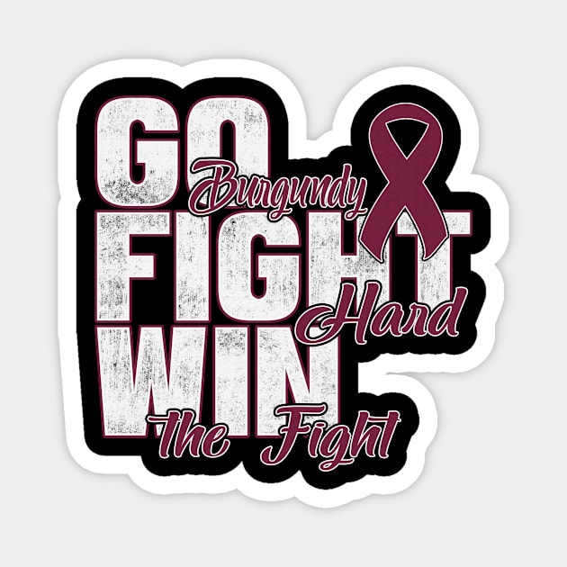 Go Burgundy Fight Hard Win The Fight Sickle Cell Awareness Burgundy Ribbon Warrior Magnet by celsaclaudio506