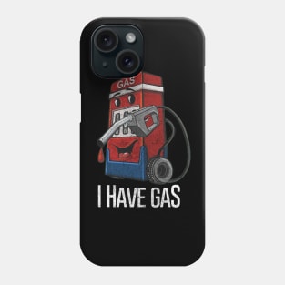 i have gas Phone Case